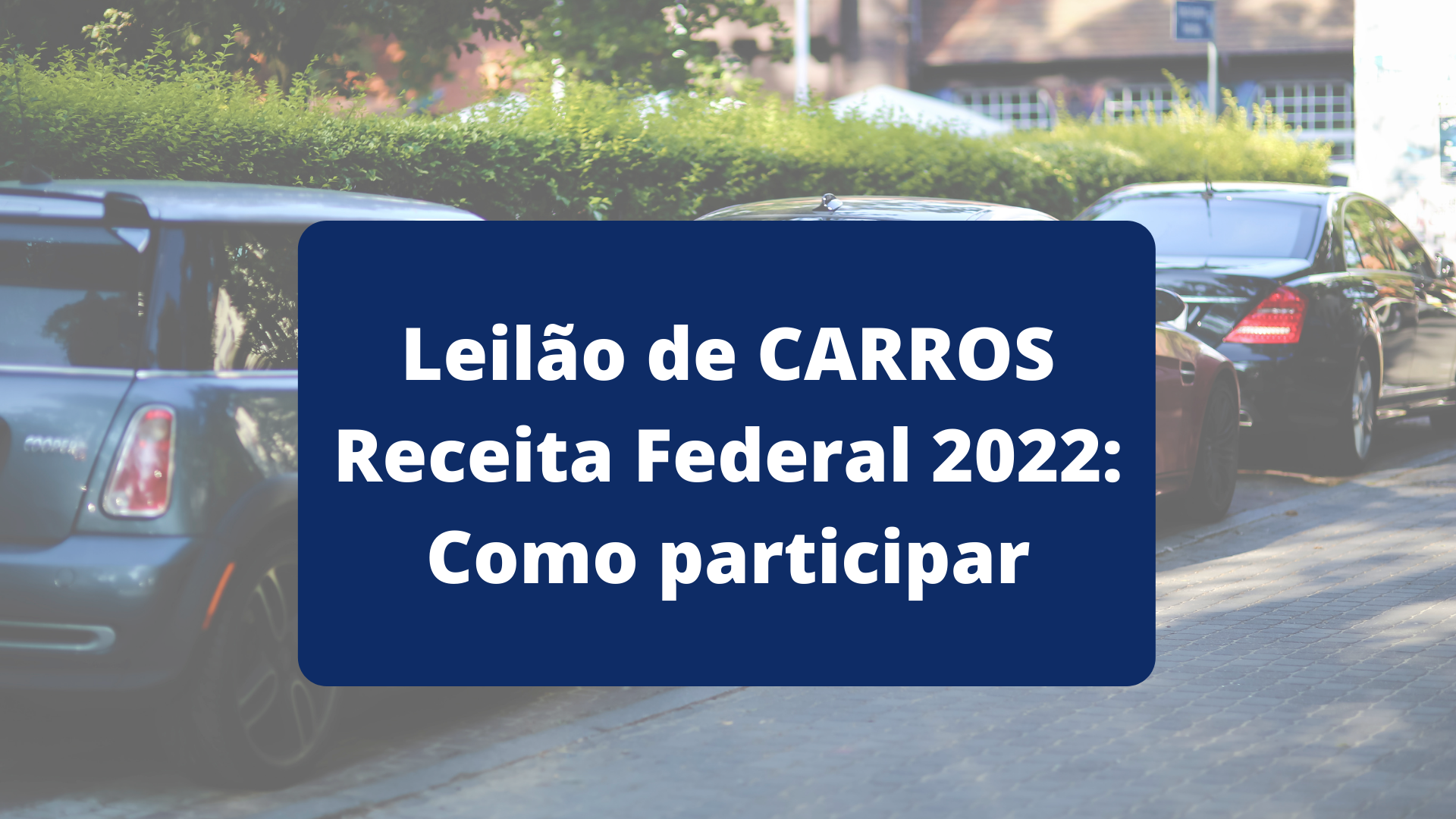 Leilão de CARROS Receita Federal 2022: Como participar